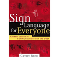 Sign Language for Everyone: A Basic Course in Communication with the Deaf