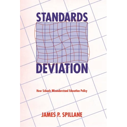 Standards Deviation: How Schools Misunderstand Education Policy
