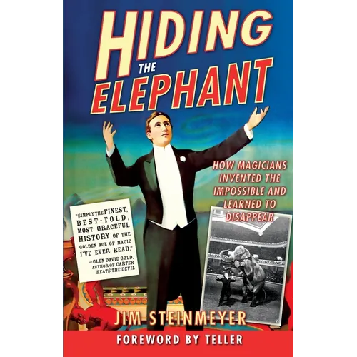 Hiding the Elephant: How Magicians Invented the Impossible and Learned to Disappear - Paperback