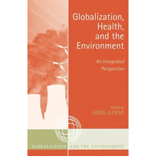 Globalization, Health, and the Environment: An Integrated Perspective - Paperback