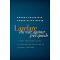 Lawfare: The War Against Free Speech: A First Amendment Guide for Reporting in an Age of Islamist Lawfare