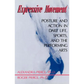 Expressive Movement: Posture and Action in Daily Life, Sports, and the Performing Arts
