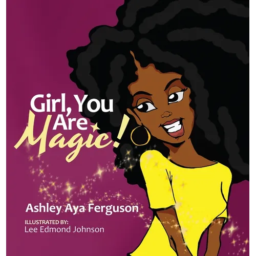 Girl, You Are Magic! - Hardcover