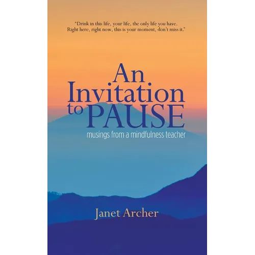 An Invitation to Pause: musings from a mindfulness teacher - Paperback