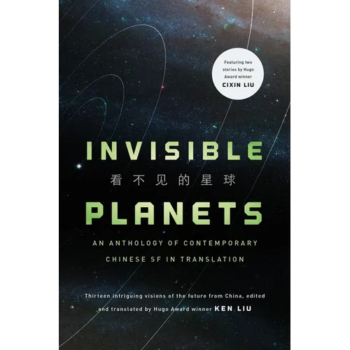 Invisible Planets: Contemporary Chinese Science Fiction in Translation - Paperback