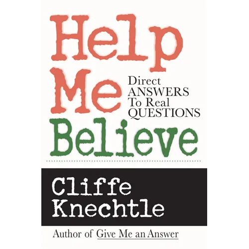 Help Me Believe: Direct Answers to Real Questions - Paperback
