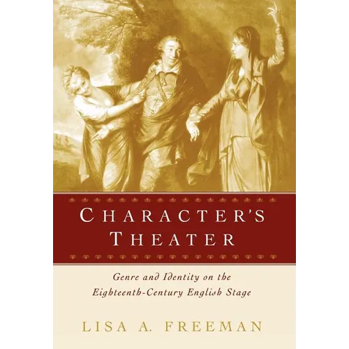 Character's Theater: Genre and Identity on the Eighteenth-Century English Stage - Hardcover