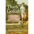 Thank Goliath: A Memoir About an Italian Mother, a Rebel Son, and Life's Noble Teacher