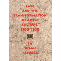 Law and the Transformation of Aztec Culture, 1500-1700