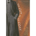 The Cut of His Coat: Men, Dress, and Consumer Culture in Britain, 1860-1914