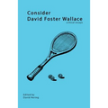 Consider David Foster Wallace