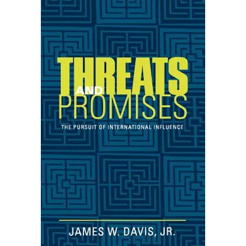 Threats and Promises: The Pursuit of International Influence - Paperback