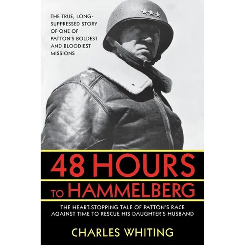 48 Hours to Hammelburg: Patton's Secret Mission - Paperback