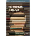 Decolonial Judaism: Triumphal Failures of Barbaric Thinking