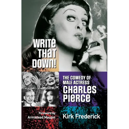 Write That Down! the Comedy of Male Actress Charles Pierce - Paperback