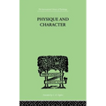 Physique and Character: An Investigation of the Nature of Constitution and of the Theory