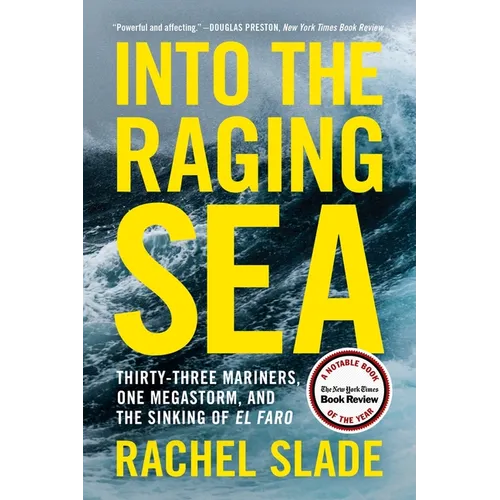 Into the Raging Sea: Thirty-Three Mariners, One Megastorm, and the Sinking of El Faro - Paperback