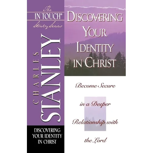 The in Touch Study Series: Discovering Your Identity in Christ - Paperback