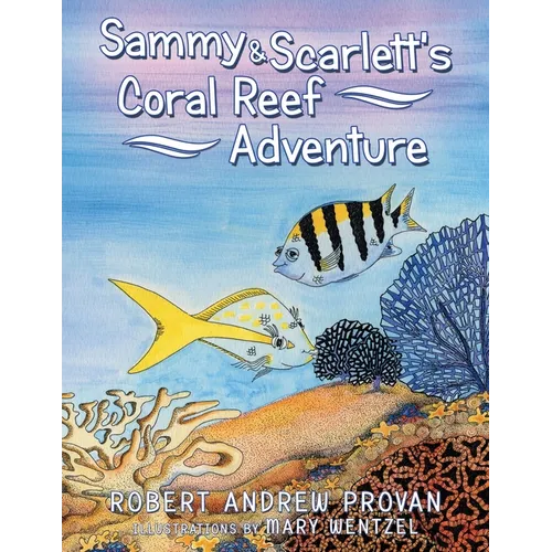 Sammy & Scarlett's Coral Reef Adventure - Paperback