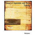 Manual of Equitation and Horse Training