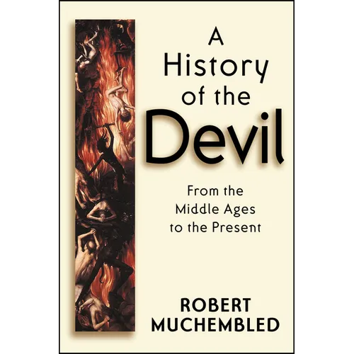 A History of the Devil: From the Middle Ages to the Present - Paperback