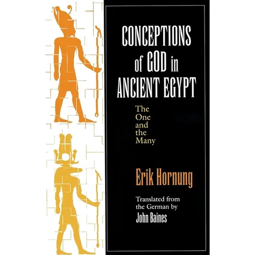 Conceptions of God in Ancient Egypt: The One and the Many - Hardcover