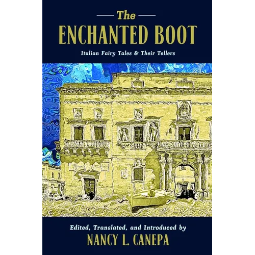The Enchanted Boot: Italian Fairy Tales and Their Tellers - Paperback