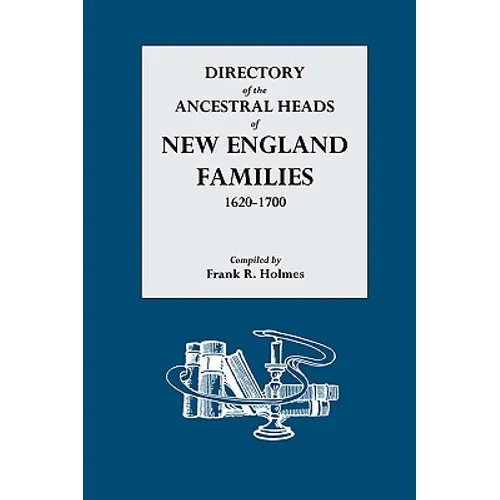 Directory of the Ancestral Heads of New England Families, 1620-1700 - Paperback