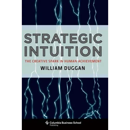 Strategic Intuition: The Creative Spark in Human Achievement - Paperback