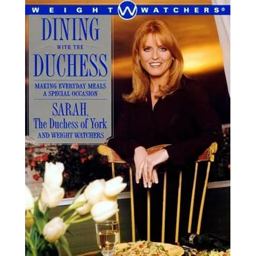 Dining with the Duchess: Making Everyday Meals a Special Occasion