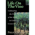 Life on the Vine: Cultivating the Fruit of the Spirit