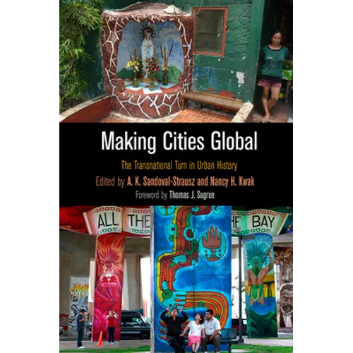 Making Cities Global: The Transnational Turn in Urban History