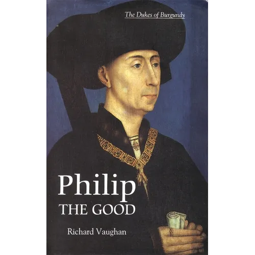 Philip the Good: The Apogee of Burgundy - Paperback