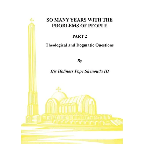 So Many Years with the Problems of People Part 2: Theological and Dogmatic Questions - Paperback