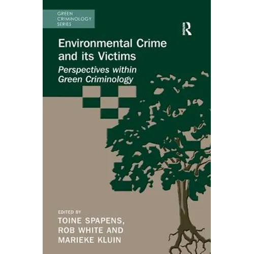 Environmental Crime and its Victims: Perspectives within Green Criminology - Paperback