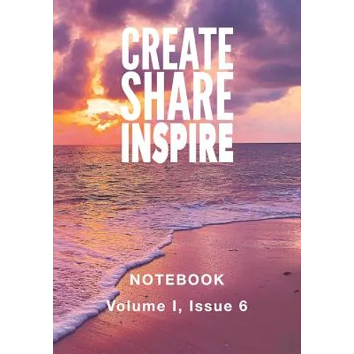 Create Share Inspire 6: Volume I, Issue 6
