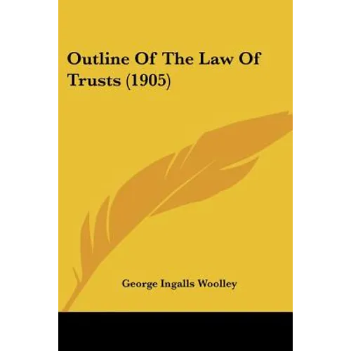 Outline Of The Law Of Trusts (1905) - Paperback