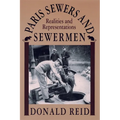 Paris Sewers and Sewermen: Realities and Representations