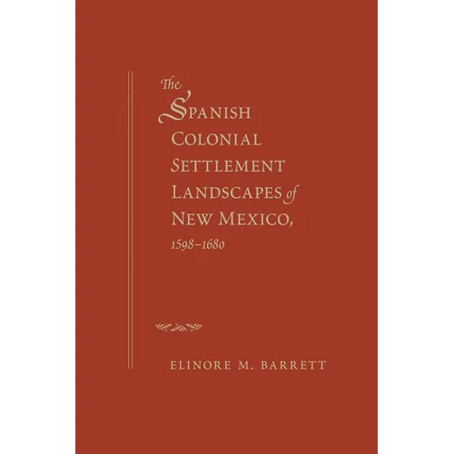 Spanish Colonial Settlement Landscapes of New Mexico, 1598-1680 - Paperback