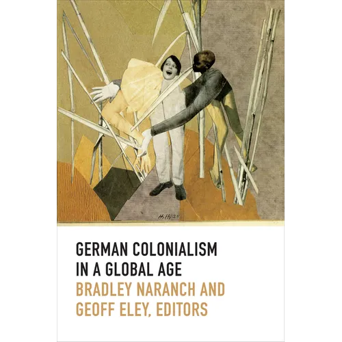 German Colonialism in a Global Age - Paperback