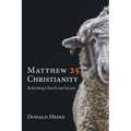 Matthew 25 Christianity: Redeeming Church and Society