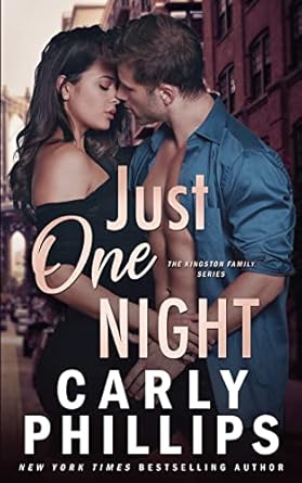 Just One Night: by Carly Phillips (Book 1 of The Kingston Family) Paperback