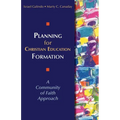 Planning for Christian Education Formation: A Community of Faith Approach
