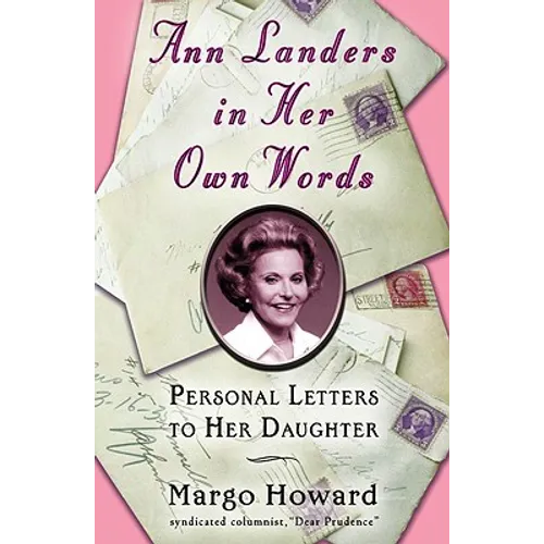 Ann Landers in Her Own Words: Personal Letters to Her Daughter - Paperback