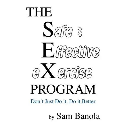 THE Safe & Effective eXercise PROGRAM: Don't Just Do it, Do it Better - Paperback
