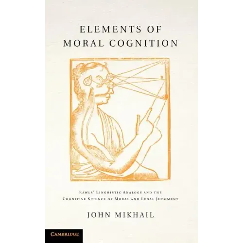 Elements of Moral Cognition: Rawls' Linguistic Analogy and the Cognitive Science of Moral and Legal Judgment - Hardcover