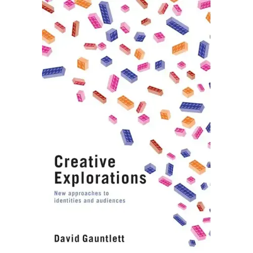 Creative Explorations: New Approaches to Identities and Audiences - Paperback