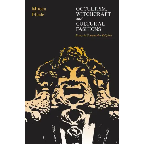Occultism, Witchcraft, and Cultural Fashions: Essays in Comparative Religion - Paperback