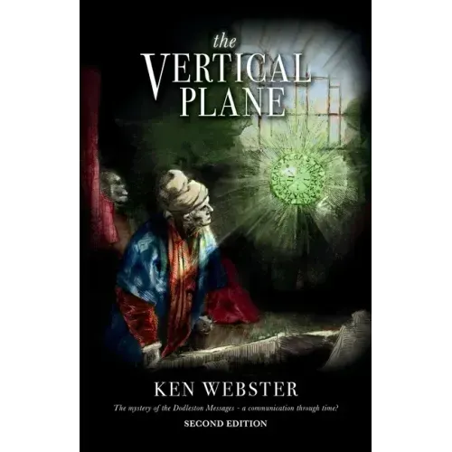 The Vertical Plane: The Mystery of the Dodleston Messages: Second Edition - Paperback