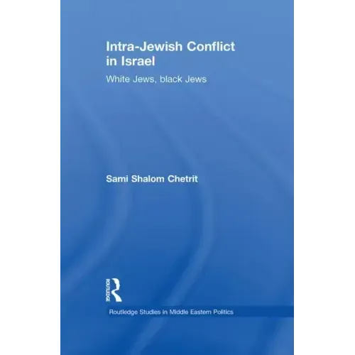 Intra-Jewish Conflict in Israel: White Jews, Black Jews - Paperback